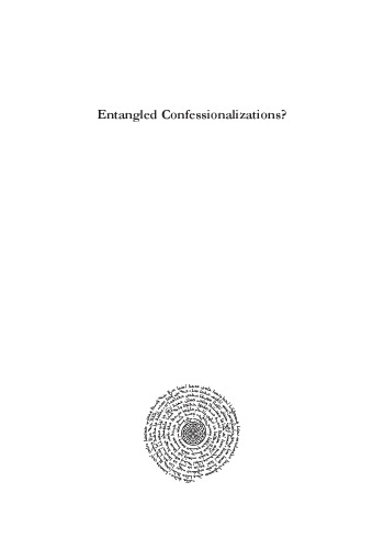 Entangled Confessionalizations?: Dialogic Perspectives on the Politics of Piety and Community Building in the Ottoman Empire, 15th18th Centuries