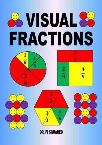 Visual fractions : a beginning fractions book