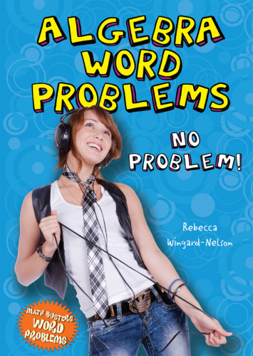Algebra Word Problems: No Problem!