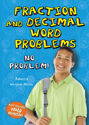 Fraction and Decimal Word Problems: No Problem!
