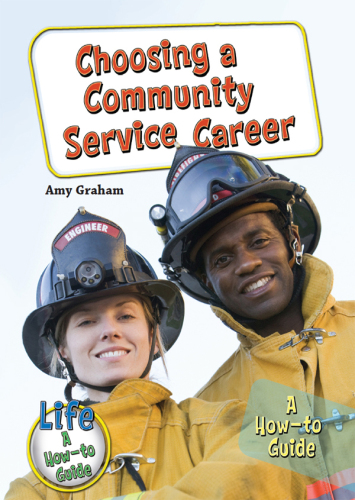 Choosing a Community Service Career. A How-to Guide