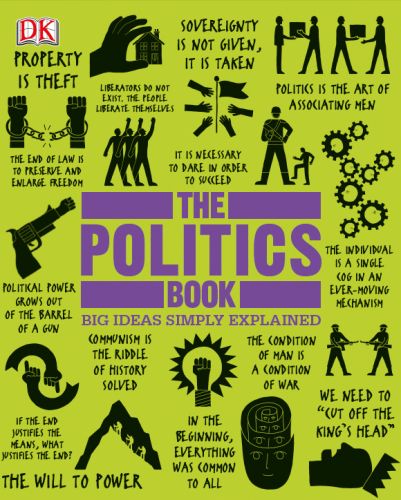 The Politics Book: Big Ideas Simply Explained (DK Big Ideas)