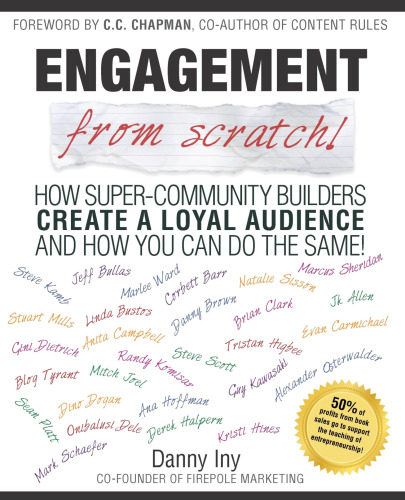 Engagement from Scratch!: How Super-Community Builders Create a Loyal Audience and How You Can Do the Same!