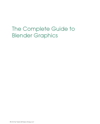The Complete Guide to Blender Graphics: Computer Modeling and Animation