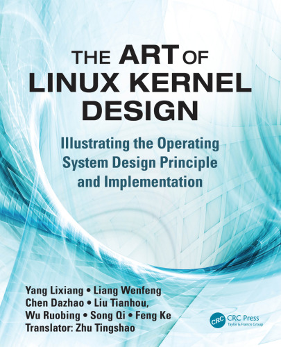 The Art of Linux Kernel Design: Illustrating the Operating System Design Principle and Implementation