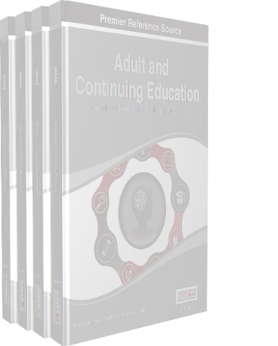 Adult and Continuing Education: Concepts, Methodologies, Tools, and Applications (4 Volumes)