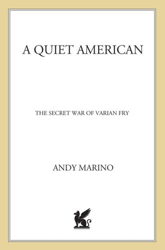 A Quiet American: The Secret War of Varian Fry