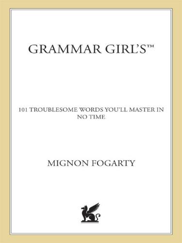 Grammar Girl's 101 Troublesome Words You'll Master in No Time