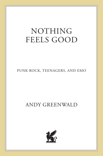 Nothing Feels Good: Punk Rock, Teenagers, and Emo
