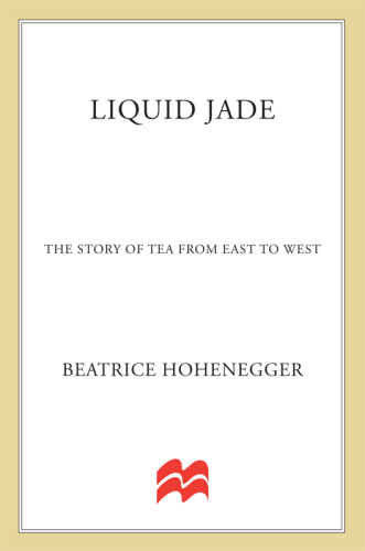 Liquid Jade: The Story of Tea from East to West