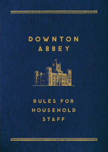 Downton Abbey--Rules for Household Staff