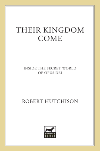 Their Kingdom Come: Inside the Secret World of Opus Dei