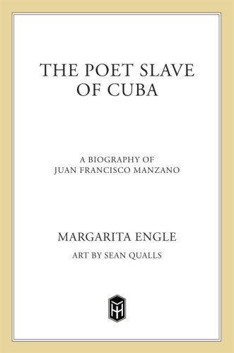 The poet slave of Cuba: a biography of Juan Francisco Manzano