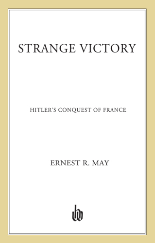 Strange victory: Hitler's conquest of France