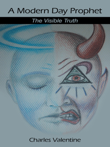 A Modern Day Prophet: The Visible Truth
