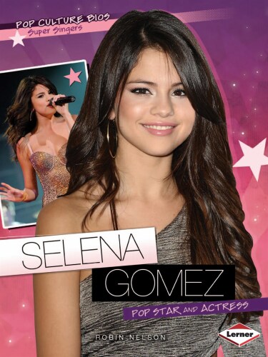 Selena Gomez: Pop Star and Actress
