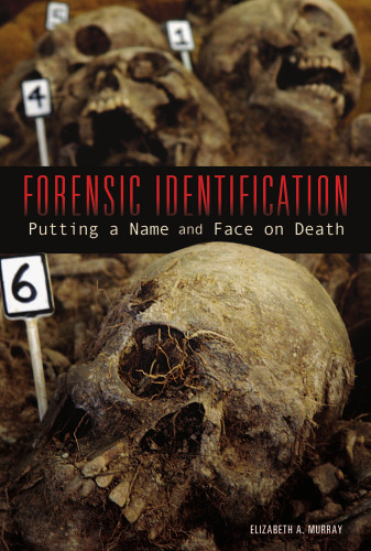 Forensic Identification : Putting a Name and Face on Death