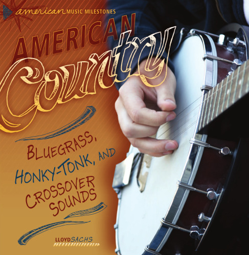 American Country: Bluegrass, Honky-Tonk, and Crossover Sounds
