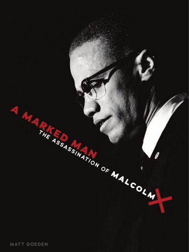 A Marked Man : The Assassination of Malcolm X