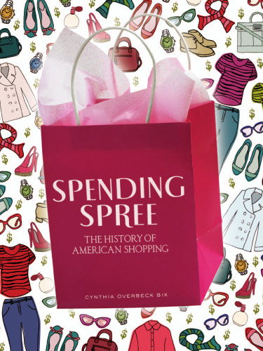 Spending Spree : The History of American Shopping