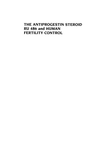 The Antiprogestin Steroid RU 486 and Human Fertility Control