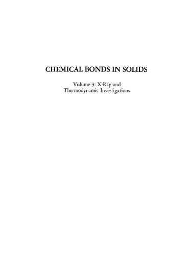 Chemical Bonds in Solids: Volume 3: X-Ray and Thermodynamic Investigations