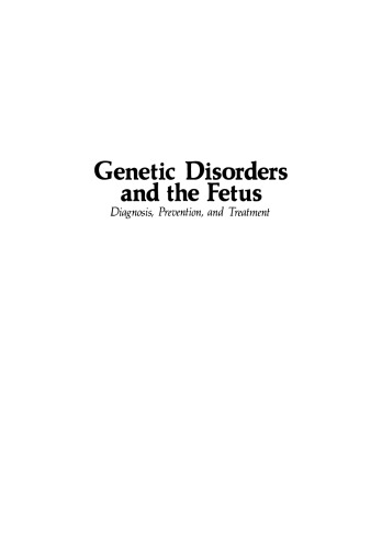 Genetic Disorders and the Fetus: Diagnosis, Prevention, and Treatment