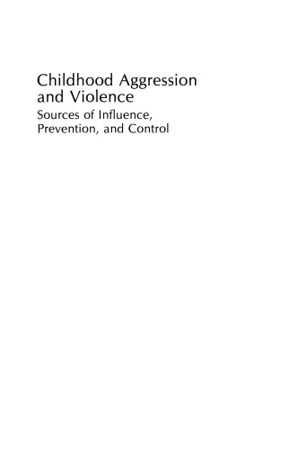 Childhood Aggression and Violence: Sources of Influence, Prevention and Control