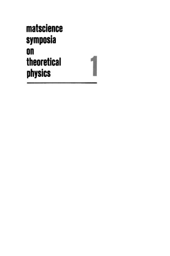 Matscience Symposia on Theoretical Physics: Lectures presented at the 1963 First Anniversary Symposium of the Institute of Mathematical Sciences Madras, India