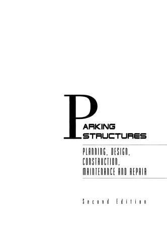 Parking Structures: Planning, Design, Construction, Maintenance and Repair