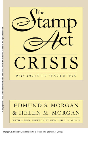 The Stamp Act Crisis : Prologue to Revolution