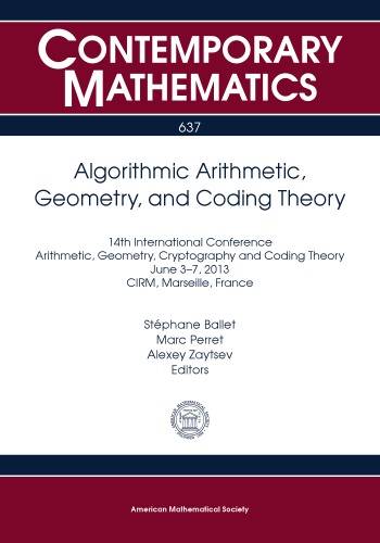 Algorithmic arithmetic, geometry, cryptography and coding theory. 14 conf. 2013