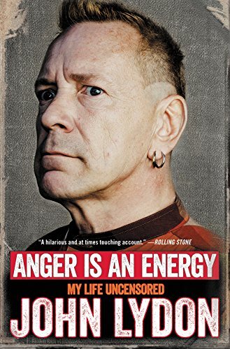 Anger Is an Energy: My Life Uncensored by John Lydon