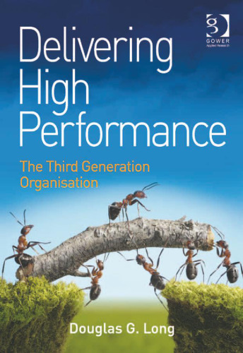 Delivering High Performance : The Third Generation Organisation