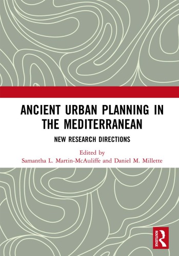 Ancient Urban Planning in the Mediterranean. New Research Directions