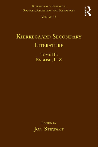 Volume 18, Tome III: Kierkegaard Secondary Literature: English L-Z