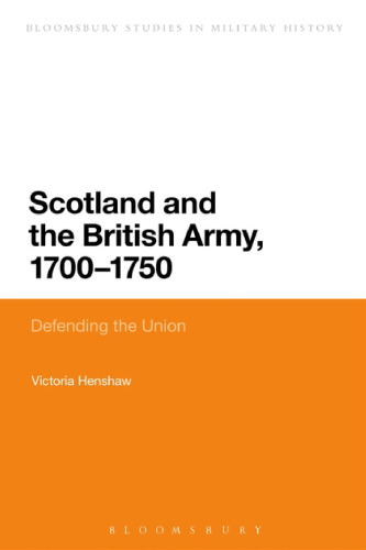 Scotland and the British Army, 1700–1750: Defending the Union