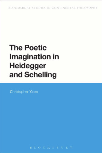 The Poetic Imagination in Heidegger and Schelling