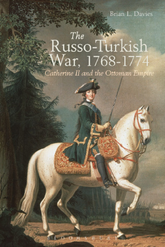 The Russo-Turkish War, 1768–1774: Catherine II and the Ottoman Empire