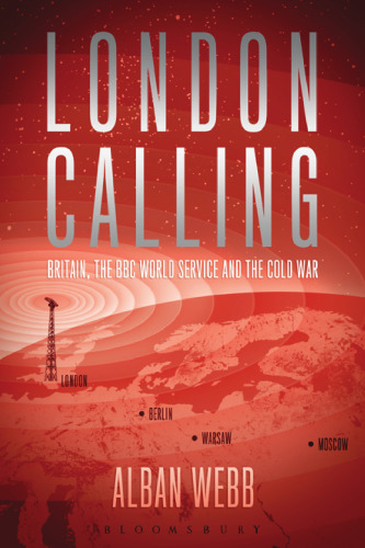 London Calling: Britain, the BBC World Service and the Cold War