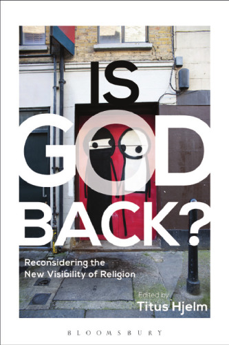 Is God Back?: Reconsidering the new visibility of religion