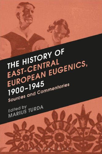 The History of East-Central European Eugenics, 1900–1945: Sources and Commentaries