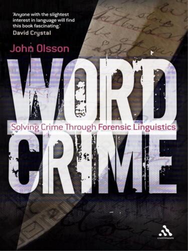 Wordcrime: Solving Crime Through Forensic Linguistics