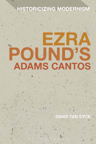 Historicizing Modernism: Ezra Pound’s Adams Cantos