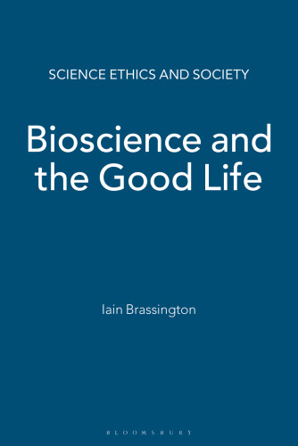 Bioscience and the Good Life