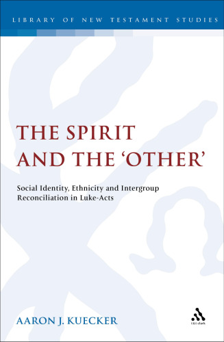 The Spirit and the 'Other': Social Identity, Ethnicity and Intergroup Reconciliation in Luke-Acts