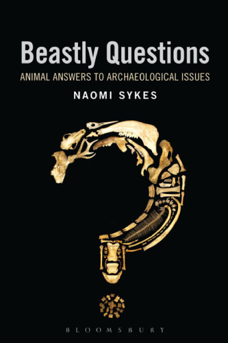 Beastly Questions: Animal Answers to Archaeological Issues