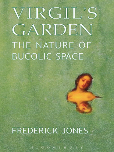 Virgil’s Garden: The Nature of Bucolic Space