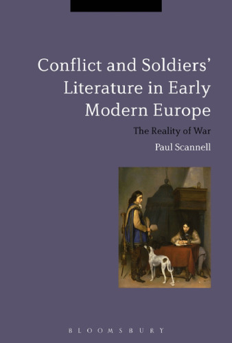 Conflict and Soldiers’ Literature in Early Modern Europe: The Reality of War
