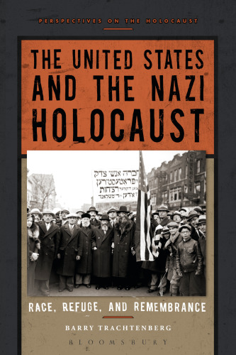 The United States and the Nazi Holocaust: Race, refuge, and remembrance